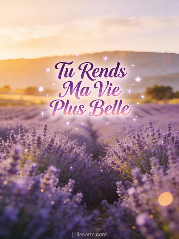 Champ de lavande violet à l'heure dorée paysage de Provence romantique texte Tu Rends Ma Vie Plus Belle en dégradé violet