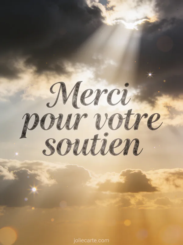 Message de remerciement suite à un décès avec rayon soleil perçant nuages texte Merci pour votre soutien