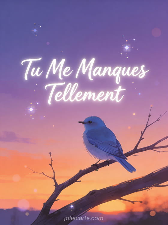 Oiseau bleu perché sur une branche nue au crépuscule regardant au loin avec ciel violet et orange et texte Tu Me Manques Tellement