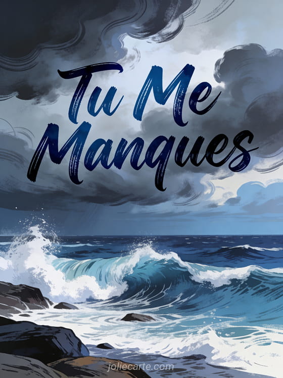 Vagues de l'océan se brisant sur des rochers sous un ciel orageux avec le texte Tu Me Manques