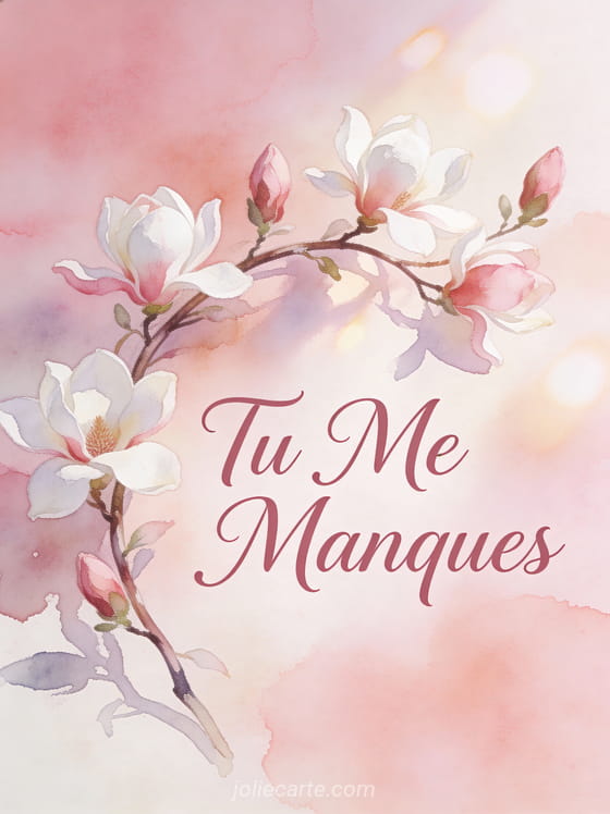 Branche de magnolia avec fleurs roses et blanches dans une lumière printanière avec le texte Tu Me Manques