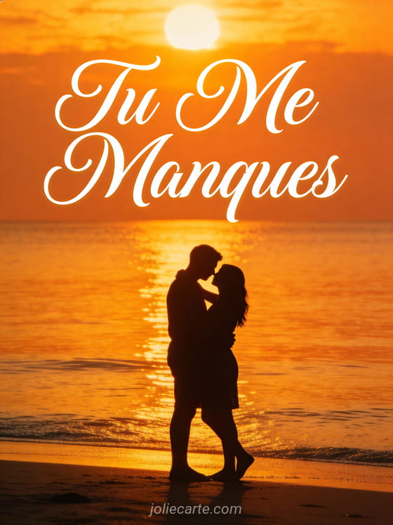 Silhouette de couple enlacé sur la plage au coucher de soleil avec le texte Tu Me Manques