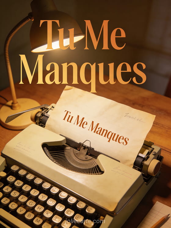 Machine à écrire vintage avec lettre sur papier ancien et lampe de bureau et le texte Tu Me Manques