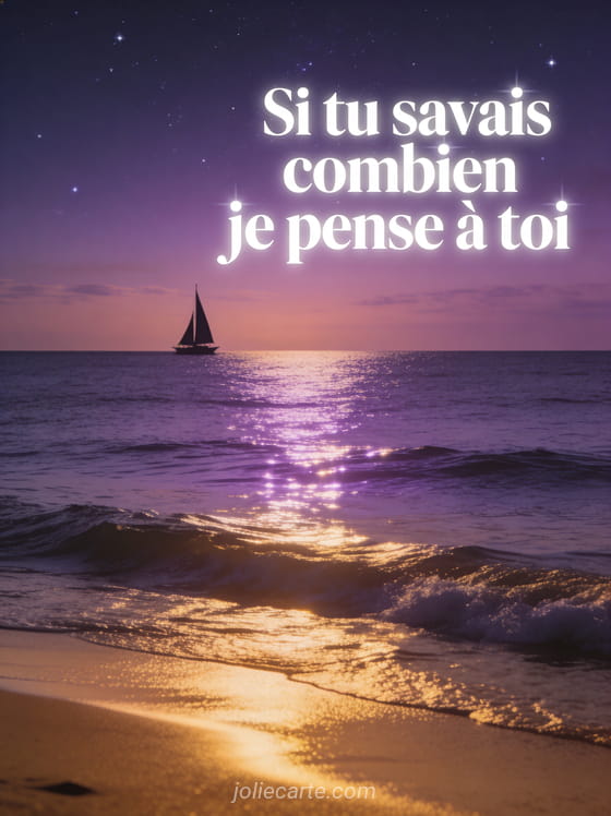 Océan calme au crépuscule avec étoiles voilier au loin et reflets violets dorés et le texte Si tu savais combien je pense à toi