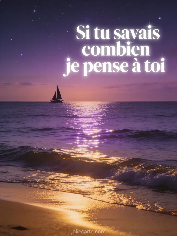 Océan calme au crépuscule avec étoiles voilier au loin et reflets violets dorés et le texte Si tu savais combien je pense à toi