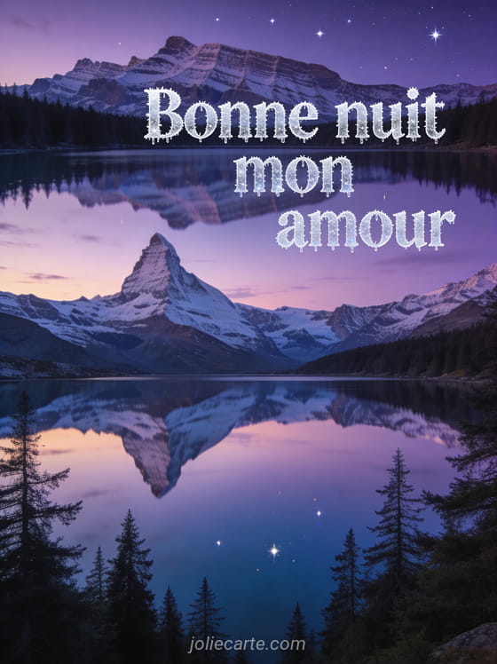 Lac de montagne au crépuscule avec reflets des sommets enneigés et premières étoiles et le texte Bonne nuit mon amour