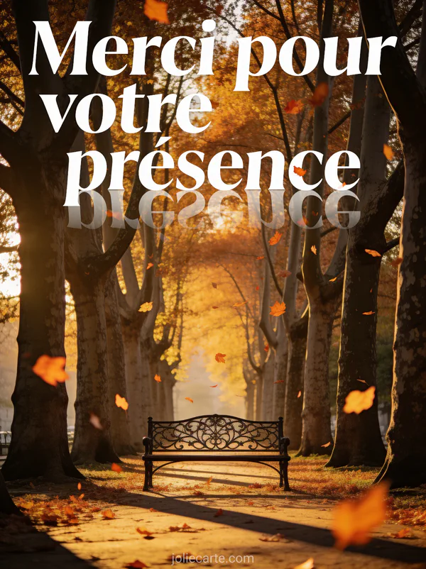 Allée de platanes en automne avec feuilles dorées et banc en fer forgé sous la lumière du soir avec le texte Merci pour votre présence
