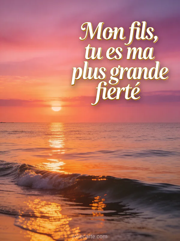 Coucher de soleil sur la mer avec reflets dorés et le texte Mon fils tu es ma plus grande fierté