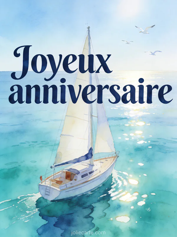 Voilier sur une mer calme turquoise sous un ciel dégagé avec mouettes en style aquarelle marine et le texte Joyeux anniversaire