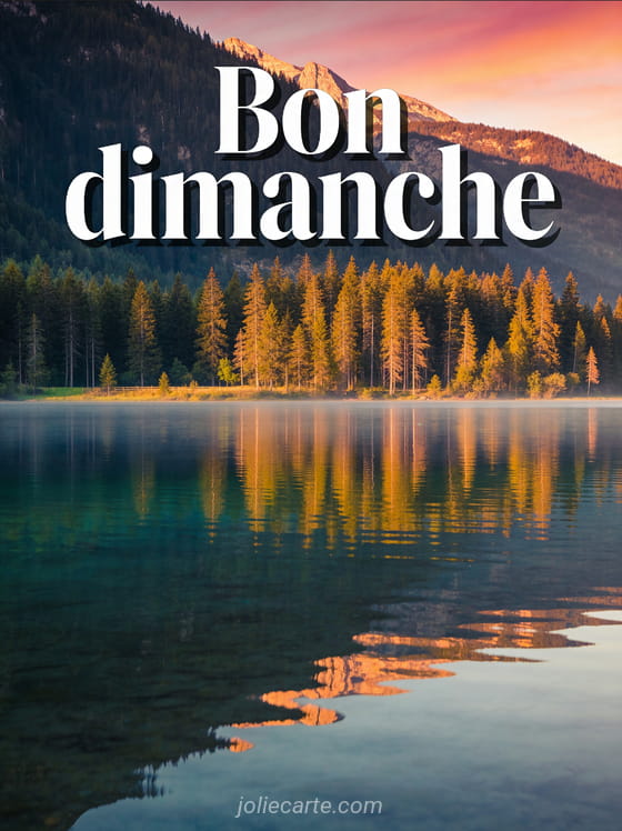 Lac de montagne au lever du soleil avec reflets dorés sur l’eau et forêt de sapins en arrière-plan avec le texte Bon dimanche