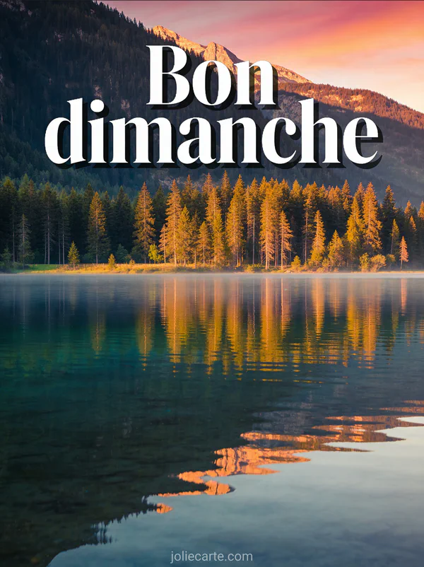 Lac de montagne au lever du soleil avec reflets dorés sur l’eau et forêt de sapins en arrière-plan avec le texte Bon dimanche