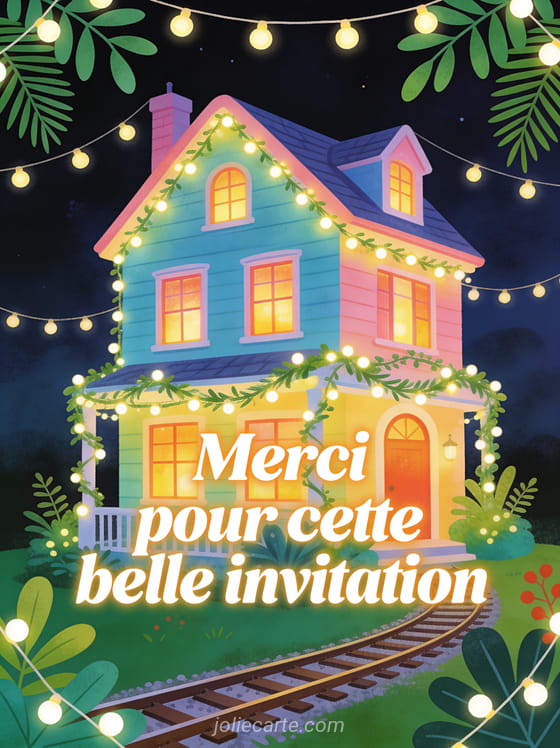 Maison aux fenêtres illuminées entourée de guirlandes lumineuses et de plantes vertes la nuit avec le texte Merci pour cette belle invitation