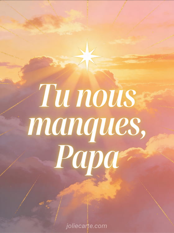 Ciel de coucher de soleil aux teintes dorées et roses avec une étoile brillante et le texte Tu nous manques Papa