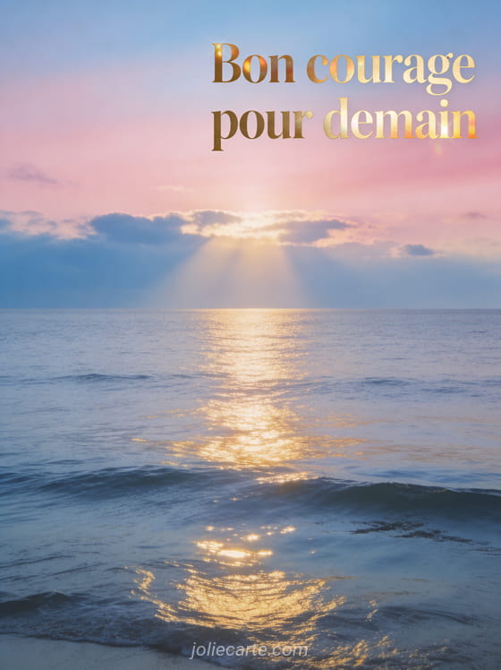 Lever de soleil spectaculaire au-dessus de la mer avec reflets dorés sur l'eau calme et ciel dégradé rose et le texte Bon courage pour demain