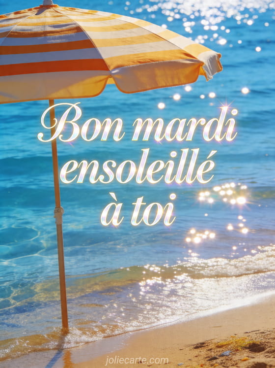 Photo réaliste d'un parasol près d'un rivage lumineux avec eau bleue éclatante et le texte Bon mardi ensoleillé à toi