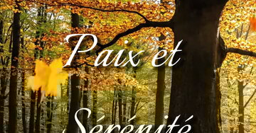 Paix et Sérénité pour vous accompagner.