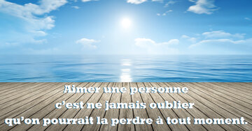 Aperçu de la carte : « Aimer une personne, c'est ne jamais oublier qu'on pourrait la perdre... »
