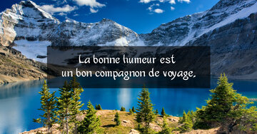 Aperçu de la carte : La bonne humeur est 
un bon compagnon de voyage.