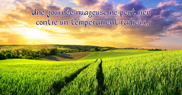 Aperçu de la carte : Une journée nuageuse ne peut rien 
contre un tempérament radieux.