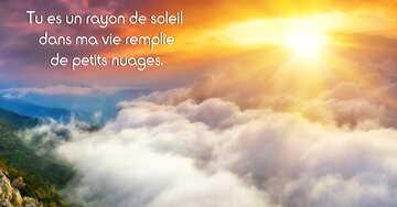 Aperçu de la carte : « Tu es un rayon de soleil dans ma vie remplie de petits nuages... »
