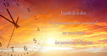 Aperçu de la carte : « Inutile de se dire 'si je pouvais revenir en arrière', car nous étions différents... »