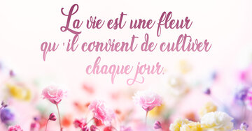 Aperçu de la carte : « La vie est une fleur qu'il convient de cultiver... »