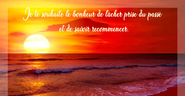 Aperçu de la carte : « Je te souhaite le bonheur de lâcher prise du passé... »