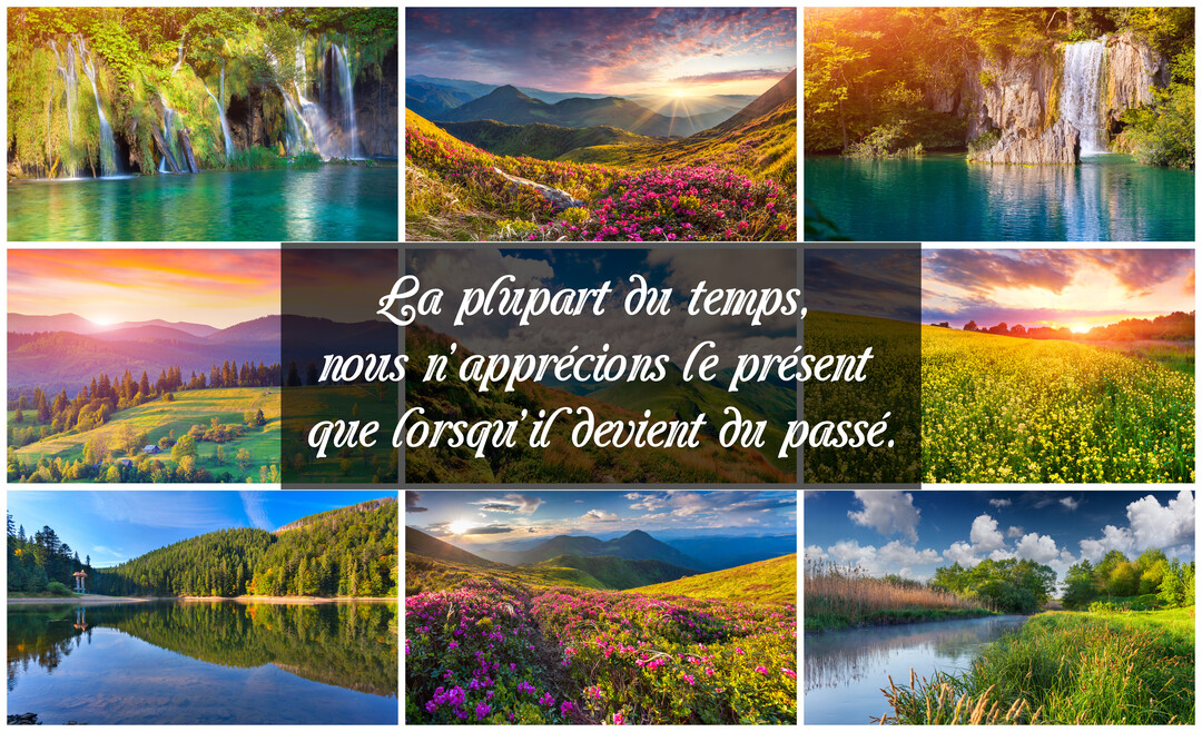 Un collage de neuf photos de paysages idylliques entoure une citation philosophique sur le temps, écrite en blanc sur un fond sombre.