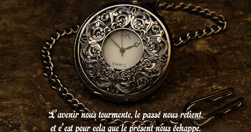 Aperçu de la carte : « L'avenir nous tourmente, le passé nous retient, et c'est pour cela que le présent... »