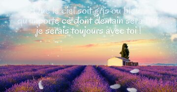 Aperçu de la carte : « ...qu'importe ce dont demain sera fait, je serais toujours avec toi ! »