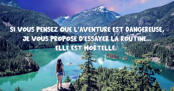 Aperçu de la carte : « Si vous pensez que l'aventure est dangereuse, essayez la routine... »