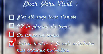 Aperçu de la carte : « Cher père Noël, j'ai été sage... laisse tomber je vais m'acheter mes cadeaux... »