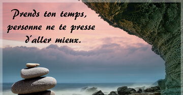 Aperçu de la carte : Prends ton temps, 
personne ne te presse
 d'aller mieux.