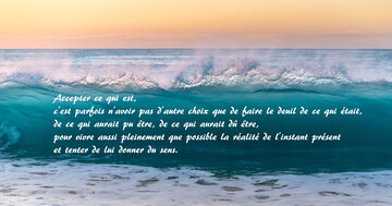 Aperçu de la carte : « Accepter ce qui est, c'est parfois faire le deuil de ce qui était... »