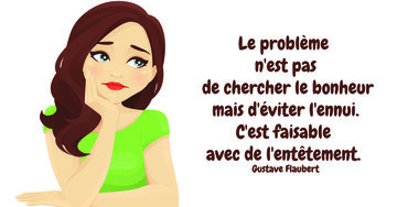 Aperçu de la carte : « Le problème n'est pas de chercher le bonheur mais d'éviter l'ennui... »