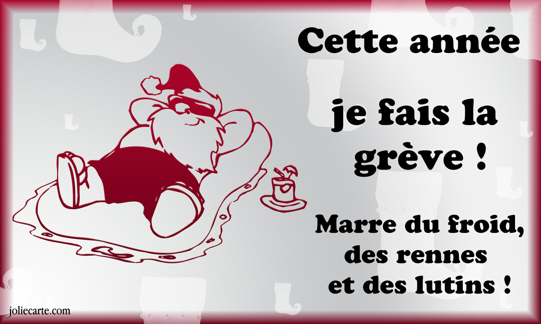 Un dessin humoristique en rouge et gris montre le Père Noël en short se relaxant avec un cocktail, annonçant sa grève de Noël.