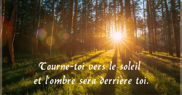 Aperçu de la carte : Tourne-toi vers le soleil 
et l'ombre sera derrière toi.