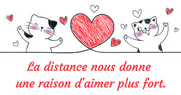 Aperçu de la carte : La distance nous donne 
une raison d'aimer plus fort.