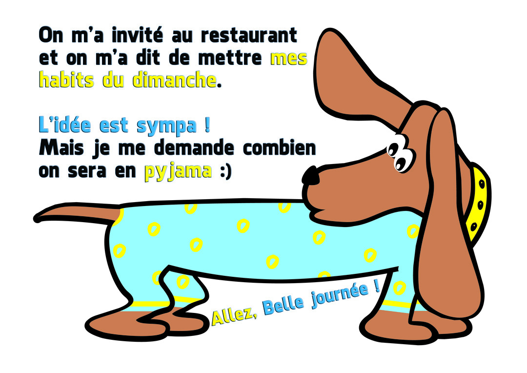 Un dessin humoristique d'un chien teckel marron portant un pyjama bleu à motifs jaunes, illustrant une blague sur les 'habits du dimanche'.