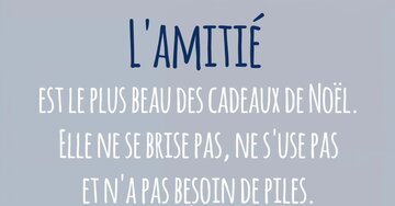 Aperçu de la carte : « L'amitié est le plus beau des cadeaux de Noël, elle ne s'use pas... »
