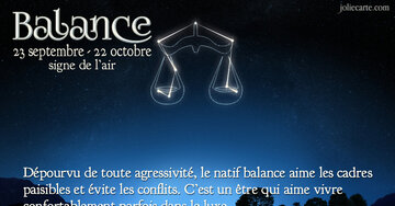 Aperçu de la carte : « Dépourvu de toute agressivité, le natif balance aime les cadres paisibles et évite les... »