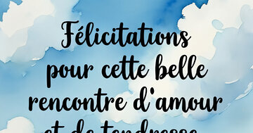 Aperçu de la carte : Félicitations pour cette belle rencontre d'amour et de tendresse.