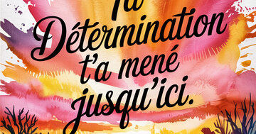 Aperçu de la carte : Ta détermination t'a mené jusqu'ici.