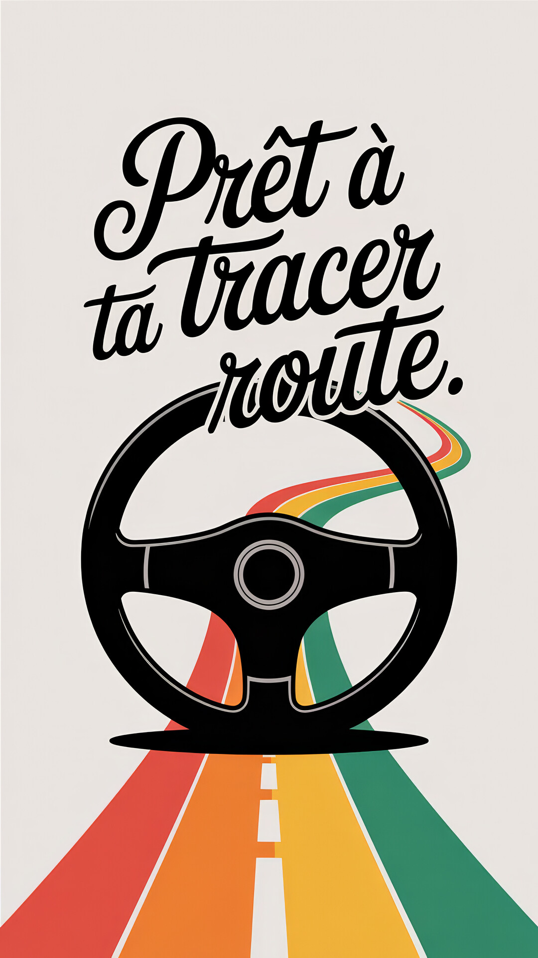 Une illustration stylisée montre un volant de voiture noir au-dessus d'une route multicolore, surmonté du texte calligraphié 'Prêt à tracer ta route'.