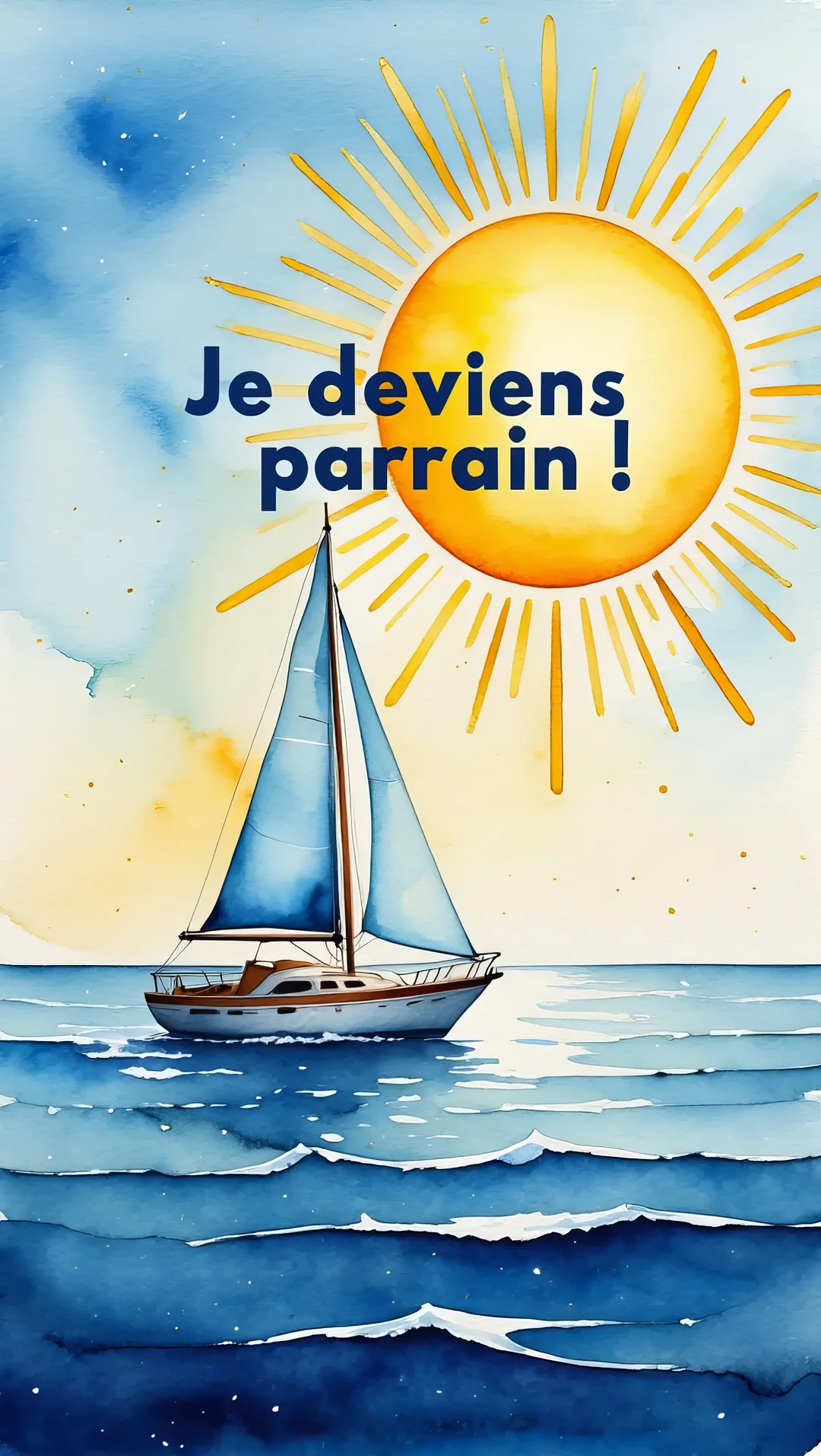 Une illustration à l'aquarelle d'un voilier naviguant sur une mer agitée, sous un ciel bleu et un soleil éclatant, avec le texte 'Je deviens parrain !'.