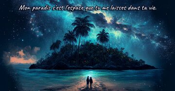 Aperçu de la carte : « Mon paradis c'est l'espace que tu me laisses... »