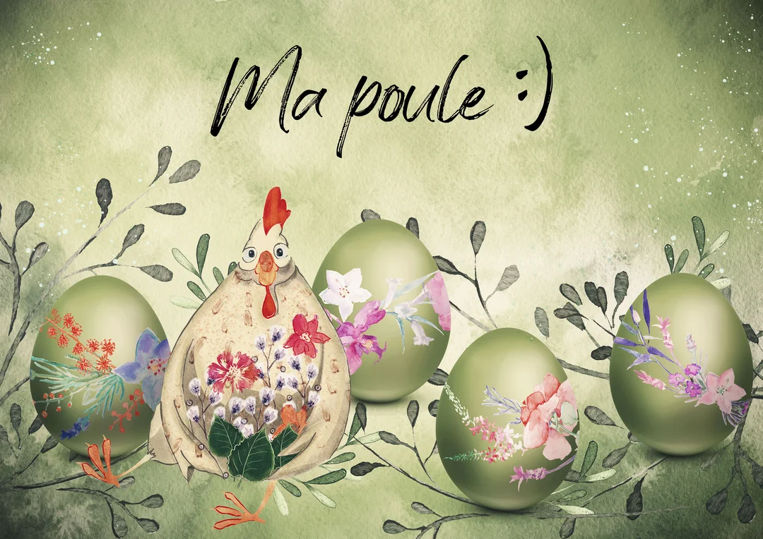 Une illustration de style aquarelle représente une poule souriante au milieu d'œufs verts décorés de fleurs, avec l'inscription manuscrite 'Ma poule :)'.