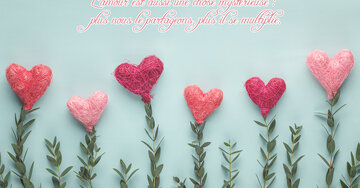 Aperçu de la carte : « L'amour est une chose mystérieuse : plus nous le partageons... »