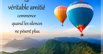 Aperçu de la carte : La 
véritable amitié 
commence 
quand les silences
 ne pèsent plus.