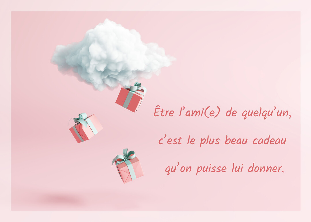 Sur un fond rose pastel, trois paquets cadeaux roses tombent d'un nuage blanc cotonneux, à côté d'une citation sur l'amitié.